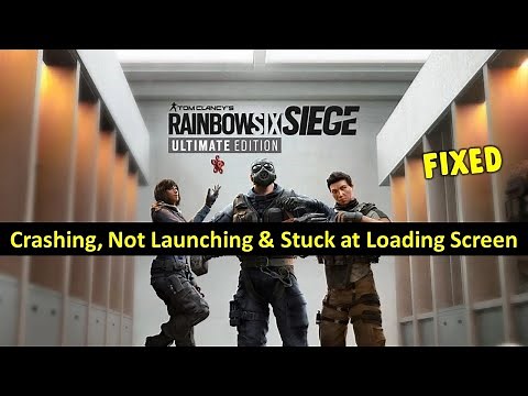 How to Fix Rainbow Six Siege Crashing, Not Opening & Stuck at Loading Screen Problem Solve