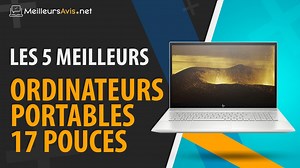 MEILLEUR ORDINATEUR PORTABLE 17 POUCES - Avis & Guide dachat (Comparatif 2022)