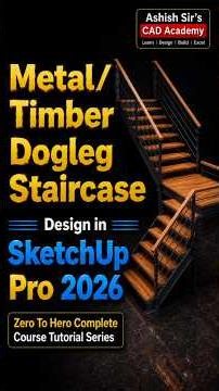 3D Metal/Timber Dogleg Staircase in SketchUp Pro 2026 | Zero to Hero Complete Tutorial Series #viral