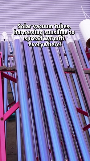 Solar vacuum tubes, harnessing sunshine to spread warmth everywhere! #solarvacuumtube #vacuumtube #solarVacuumTubes #glassCollectorTubes #solar #factory