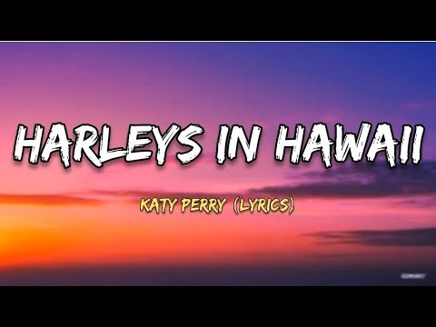 Harleys in Hawaii (Lyrics)-Katy Perry