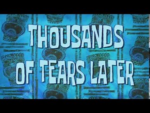 Thousands of Tears Later | SpongeBob Time Card #77