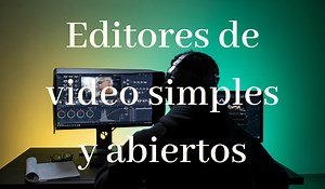Open and simple programs to produce videos. Second part