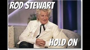 Rod Stewart - Hold On