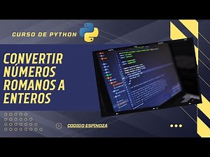 Cómo Convertir Números Romanos a Enteros en Python: Tutorial Detallado