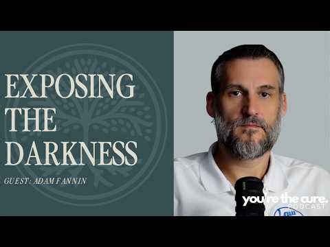 Exposing the Darkness | Adam Fannin