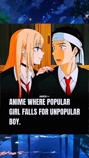 Anime where popular girl falls for unpopular boy #romanceanime