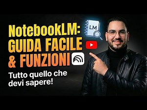 NotebookLM Tutorial Italiano: Come Studiare e Lavorare con l'IA di Google