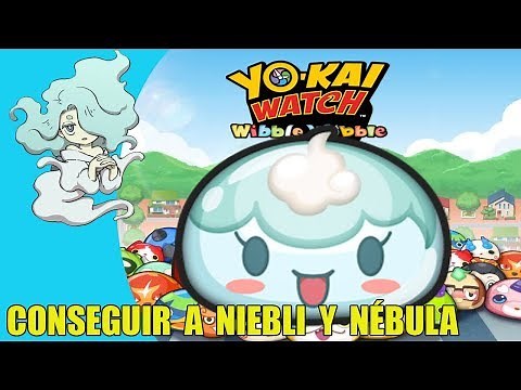 Cómo conseguir a NIEBLI y NÉBULA | Yo-kai Watch Wibble Wobble | Guía barbilla&cia