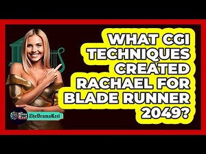 What CGI Techniques Created Rachael for Blade Runner 2049?