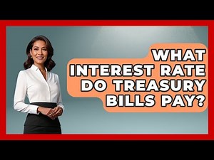What Interest Rate Do Treasury Bills Pay? - Making Politics Simple