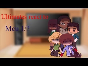 Ultimates react to the mcu 1/? Thank you so much for 736 subscribers!