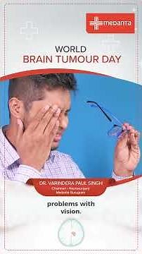 Early Signs & Symptoms of a Brain Tumour | Dr. V.P Singh | Medanta Gurugram