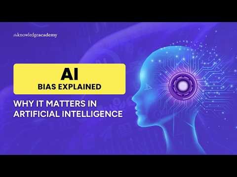 AI Bias Explained | Why It Matters in Artificial Intelligence | The Knowledge Academy