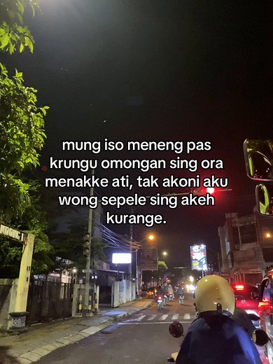 Mung Iso Meneng Pas Krungu Omongan Sing Ora Menakke Ati