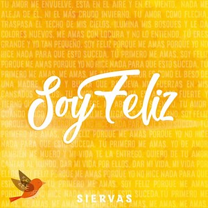 Soy Feliz - Siervas: Song Lyrics, Music Videos & Concerts