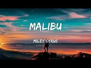 Miley Cyrus - Malibu (Lyrics)
