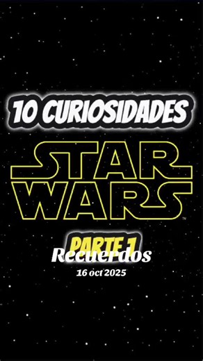 10 datos que tal vez no conocías de Star Wars