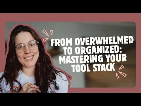 From Overwhelmed to Organized: Mastering Your Tool Stack