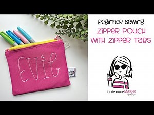 How to make a zipper pouch with tabs - Beginner Sewing
