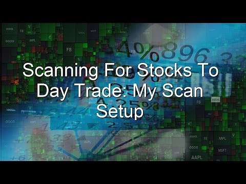 Scanning For Stocks To Day Trade : My scan setup