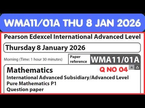 WMA11/01A THU 8 JAN 2026 Pure Mathematics P1 IAL P1 JAN 2026 Pearson Edexcel Advanced Level Q.NO 04