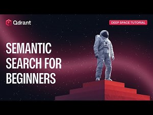 Qdrant Tutorial - Semantic Search for Beginners