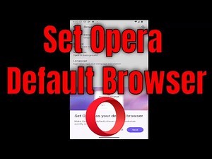 How to Set Opera as Default Browser on Android Phone [Mobile]