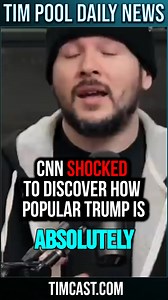 CNN SHOCKED To Discover How Popular Trump Is | Tim Pool