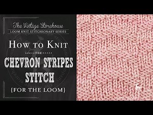 How to Knit The Chevron Stripes Stitch {For the Loom}