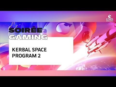Soirée gaming : Découverte de KSP 2 avec @SpaceExplorerW et nos ingénieurs 🚀