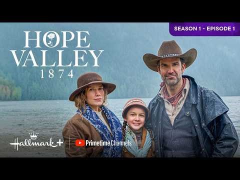 Hope Valley: 1874 (S1:E1) | Free Episode | Sign up for Hallmark+ on YouTube!