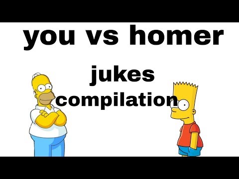You VS Homer Juke Compilation (PT 1)