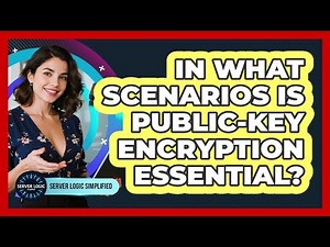In What Scenarios Is Public-Key Encryption Essential?