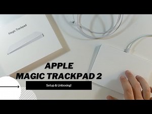 Apple Magic Trackpad 2 Unboxing and Setup