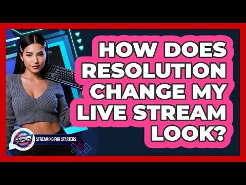 How Does Resolution Change My Live Stream Look?