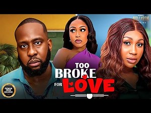 TOO BROKE FOR LOVE (RAY EMODI UCHE MONTANA EBUBE NWAGBO) - Nigerian Movies 2025 latest full movies