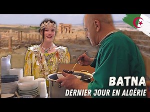 THIS UNEXPECTED ENCOUNTER CLOSES MY TRIP TO ALGERIA 🇩🇿 | Batna - Claire