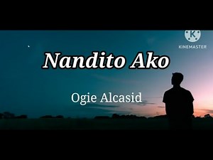 Nandito Ako - Ogie Alcasid (Lyrics)|LyricsVids