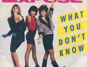 Exposé - What You Don't Know | Top 40