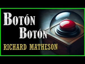 Botón botón - Richard Matheson | CUENTO DE CIENCIA FICCIÓN (Audiocuento completo)