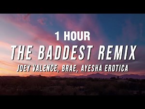[1 HOUR] Joey Valence & Brae - The Baddest Remix (Lyrics) ft. Ayesha Erotica