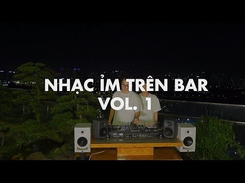LIVE SET | NHẠC ỈM TRÊN BAR VOL.1 | QUAN ADN & ABIG | MIXSET HOUSELAK 2023