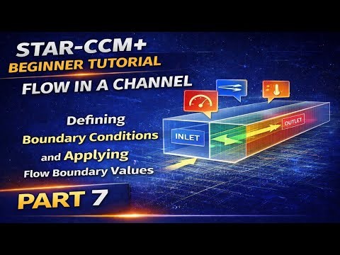 STAR-CCM+ Beginner Tutorial | Chapter 2: Internal Channel Flow Simulation | Part 7: boundary