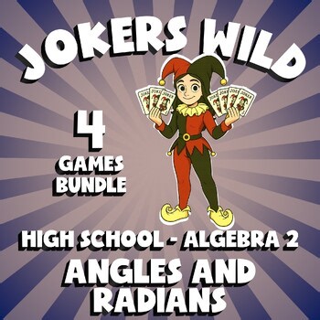 4 JOKERS WILD Math Games - Angles and Radians - Algebra 2 No Prep Review