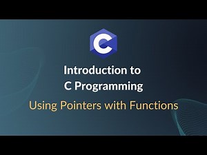 Introduction to C Programming - Using Pointers with Functions