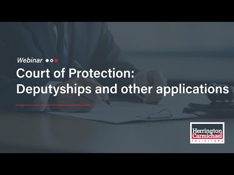 Court of Protection Deputyships and other applications Webinar