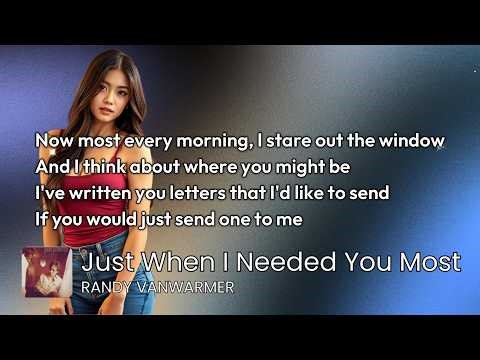 JUST WHEN I NEEDED YOU MOST | Randy Vanwarmer || Music Video With Lyrics