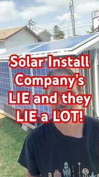 The Largest LIE a Solar Installation Company Will Tell You!!