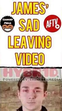 SAD AFTV James Bayliss POIGNANT GOODBYE MESSAGE after James & Turkish QUIT |Powered by chinkseyMEDIA